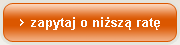 Zapytaj o ni�sz� rat�